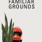 Familiar Grounds | En terrains connus