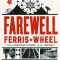 Farewell Ferris Wheel