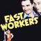 Fast Workers