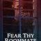 Fear Thy Roommate