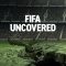 FIFA Uncovered