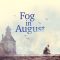 Fog in August | Nebel im August