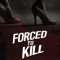 Forced to Kill