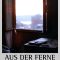 From Far Away | Aus der Ferne