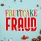 Fruitcake Fraud