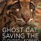 Ghost Cat: Saving the Clouded Leopard