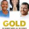 Gold: You Can Do More Than You Think | Gold – Du kannst mehr als du denkst