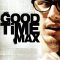 Good Time Max