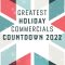 Greatest Holiday Commercials Countdown 2022