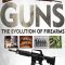 Guns: The Evolution of Firearms