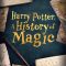 Harry Potter: A History Of Magic