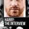 Harry: The Interview