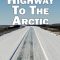 Highway to the Arctic | Highway zum Polarmeer Kanadas Eisstraßen