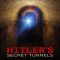 Hitler’s Secret Tunnels