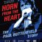 Horn from the Heart: The Paul Butterfield Story