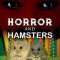 Horror and Hamsters