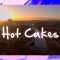 Hot Cakes