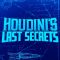 Houdini’s Last Secrets