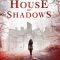 House of Shadows