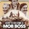 How to Become a Mob Boss