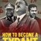 How to Become a Tyrant