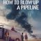 How to Blow Up a Pipeline