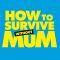 How to Survive Without Mum | 10 jours encore sans maman