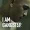 I Am Gangster