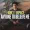 I Don’t Expect Anyone to Believe Me | No voy a pedirle a nadie que me crea