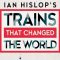 Ian Hislop’s Trains That Changed the World