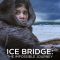 Ice Bridge The impossible Journey