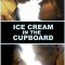 Ice Cream in the Cupboard