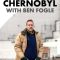 Inside Chernobyl with Ben Fogle