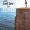 It’s Better to Jump