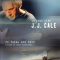 J. J. Cale: To Tulsa And Back (On Tour with J. J. Cale)