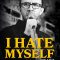 Joe List: I Hate Myself