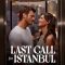 Last Call for Istanbul | İstanbul İçin Son Çağrı