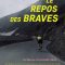 Le repos des braves