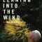 Leaning Into the Wind: Andy Goldsworthy