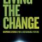 Living the Change: Inspiring Stories for a Sustainable Future