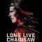 Long Live Chainsaw