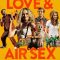 Love & Air Sex