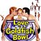 Love in a Goldfish Bowl