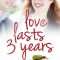 Love Lasts Three Years | L’amour dure trois ans