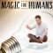 Magic for Humans