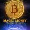 Magic Money: The Bitcoin Revolution