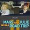 Mags and Julie Go on a Road Trip