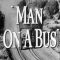 Man On A Bus