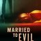 Married to Evil