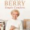 Mary Berry’s Simple Comforts